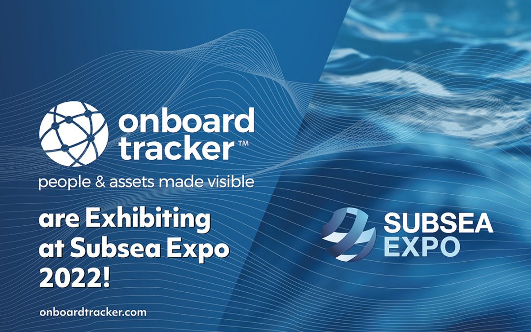 Onboard Tracker are Exhibiting at Subsea Expo 2022
